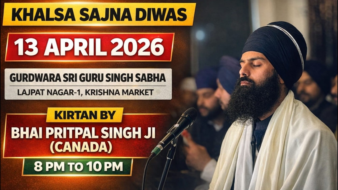 LIVE Bhai Pritpal Singh Ji Canada | Gurdwara Lajpat Nagar-1,Krishna Nagar | 13.April.2026