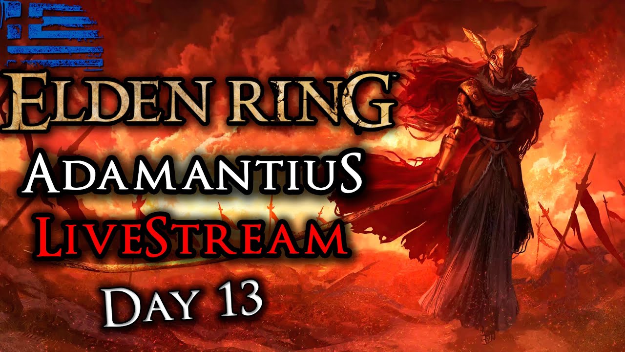 ELDEN RING &Eta;&mu;έ&rho;&alpha; 13&eta; | Adamantius Livestream