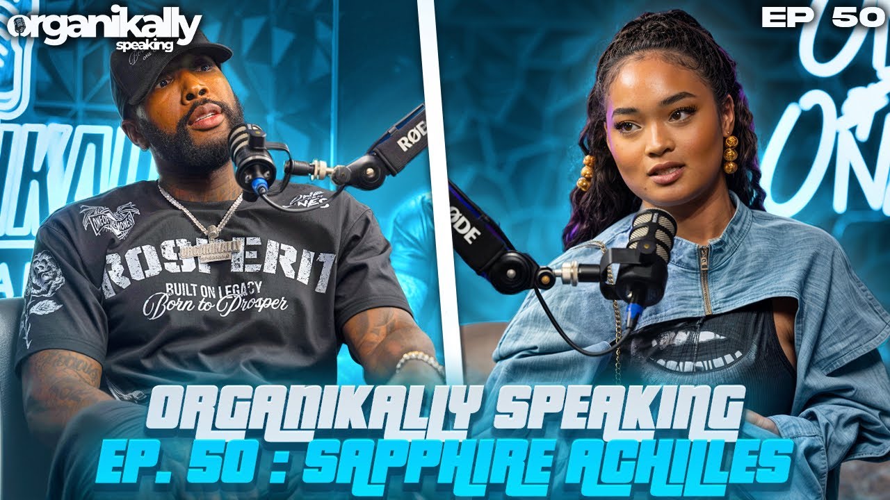 ORGANIKALLY SPEAKING EP.50  Sapphire Achilles : 21 year old READY TO BE A GOD FEARING WIFE