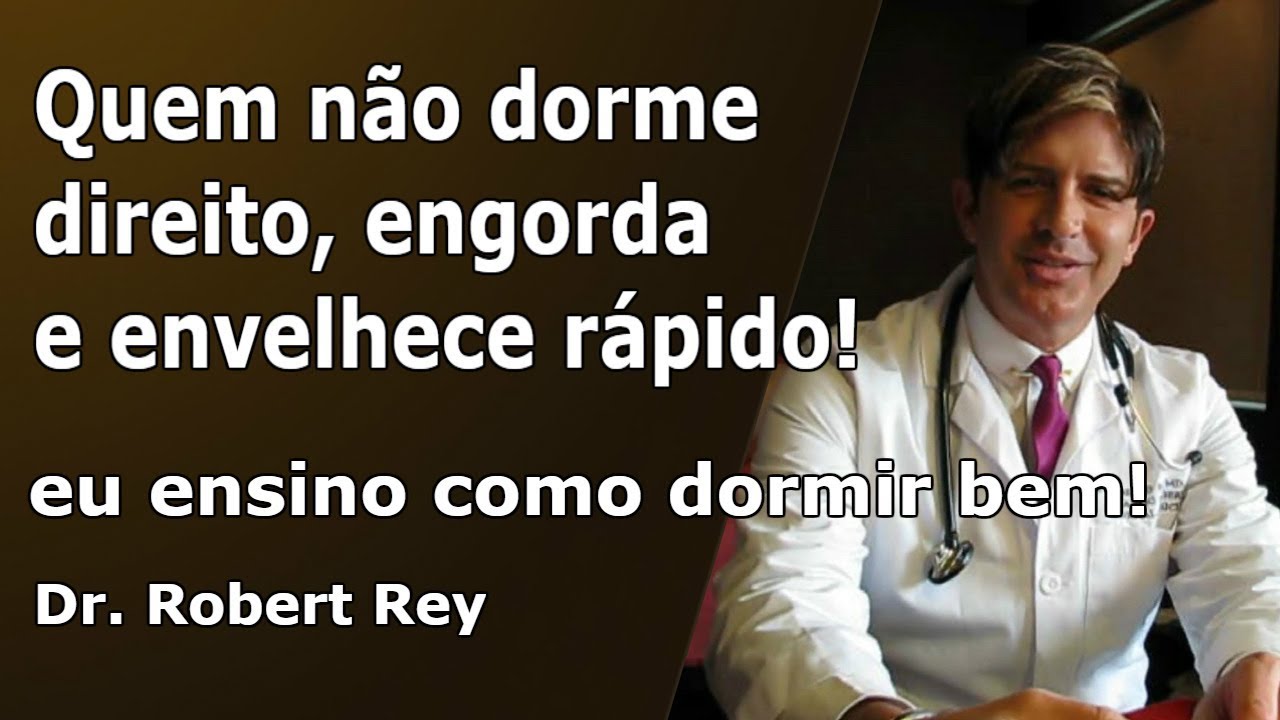 Dr. Rey - o sono - dormir bem é vital para a sua saúde e beleza!