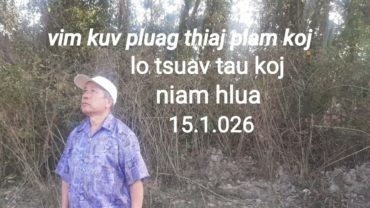 Vim kuv pluag thiaj plam koj. 15 ມັງກອນ 2026