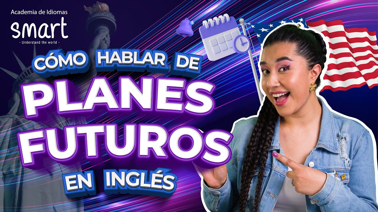 C&oacute;mo hablar de planes futuros en ingl&eacute;s 🤓