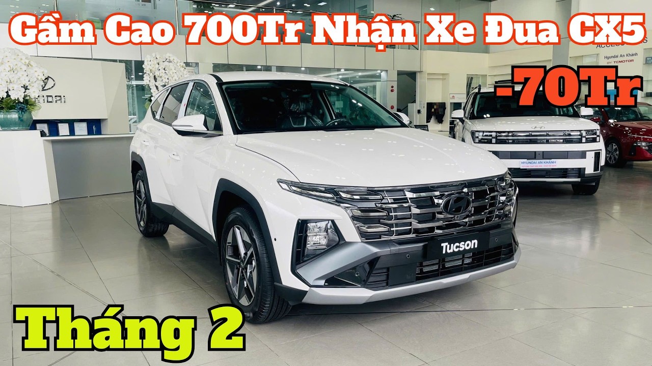 Giá Khuyến Mại Hyundai Tucson Tháng 2. Gầm Cao 719Tr Nhận Xe Đua CX5, Terri, Lăn Bánh Mới | CarTVnew