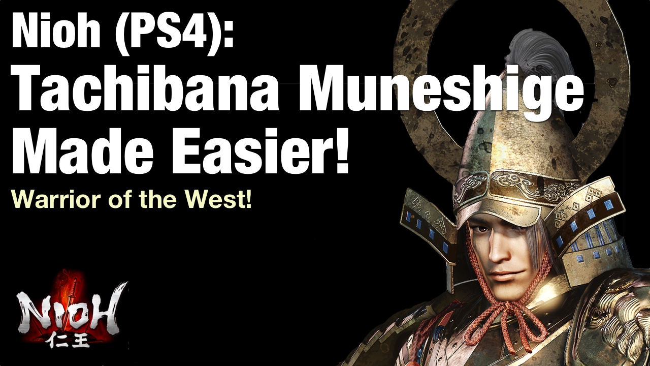 Nioh Tip: Tachibana Muneshige made easier!