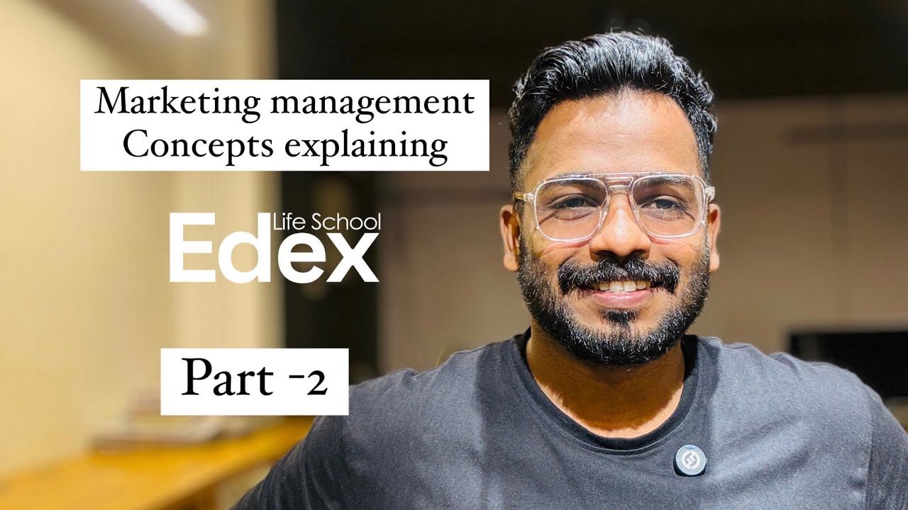 Marketing Management Concepts Explained Clearly | Ambras KT | EDEX Life School | Part 2