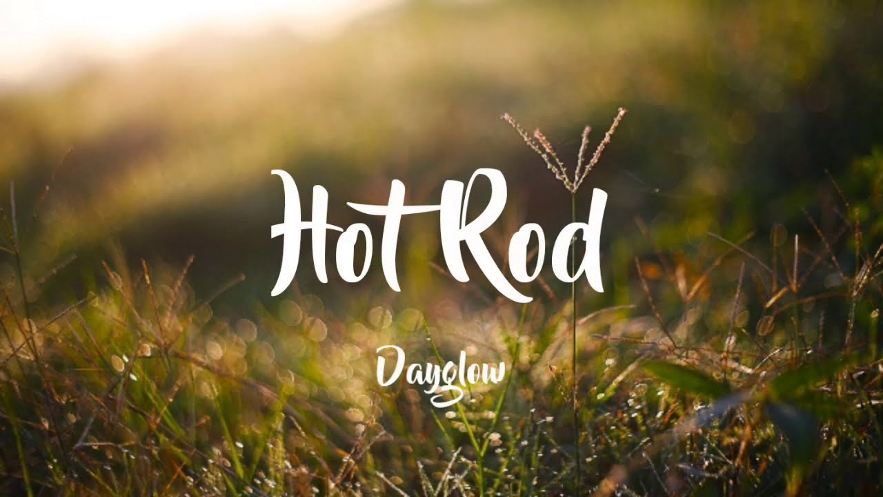 Hot Rod - Dayglow ( Lyrics )
