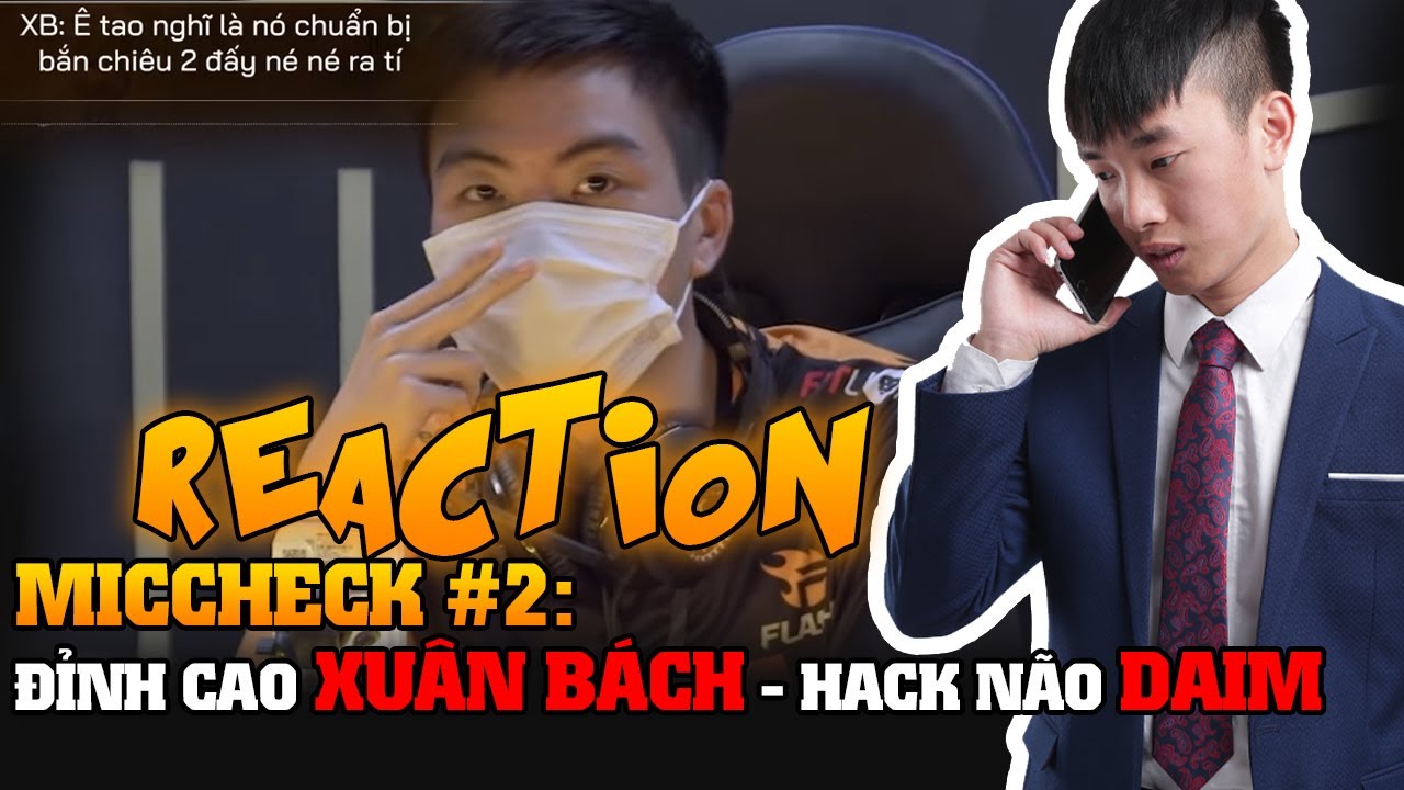 Cảm Xúc Của BLV Thanh Tùng Khi Xem MICCHECK #2: Đỉnh Cao Xuân Bách - Hack Não Daim | Reaction