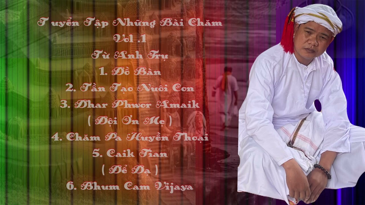 Tuyển Tập Nhạc Chăm Hay | Từ Anh Trụ - Vol.1