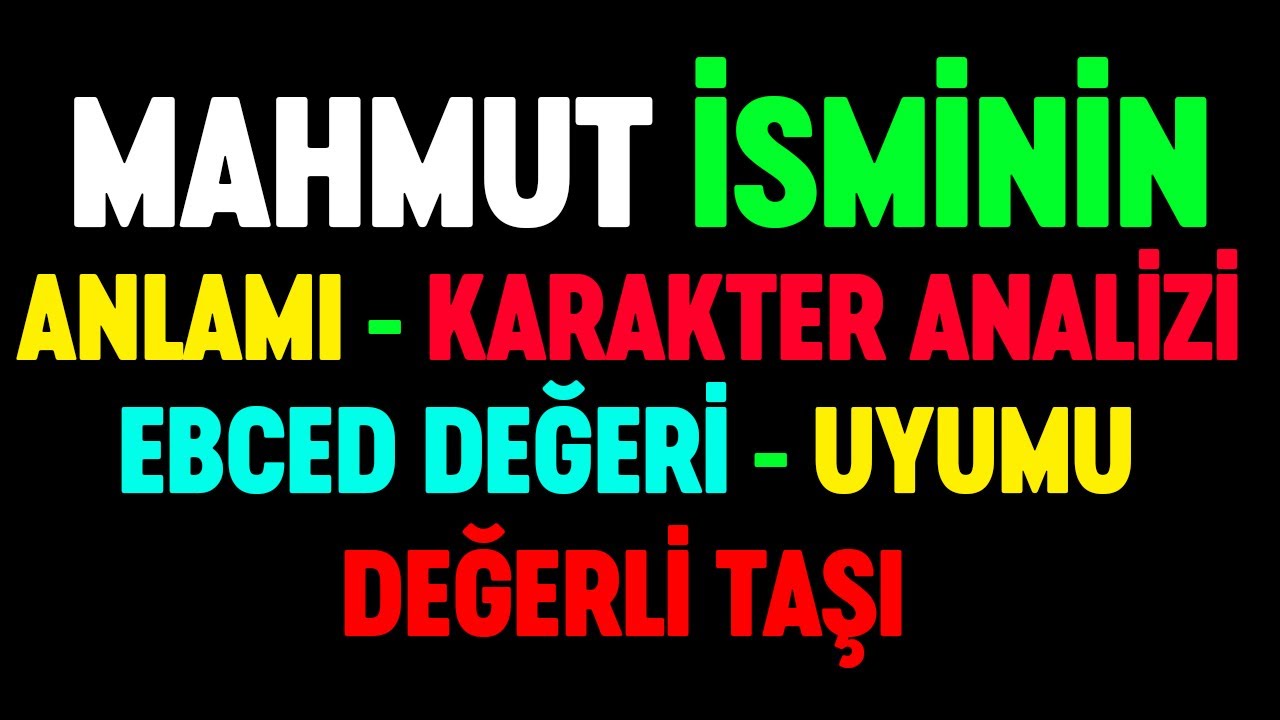 Mahmut isminin anlamı nedir Detaylı isim karakter analizi ebced değeri uyumu değerli taşı numeroloji