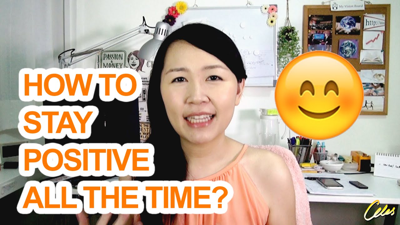How to Stay Positive All the Time? 5 Tips to Stay Happy :)