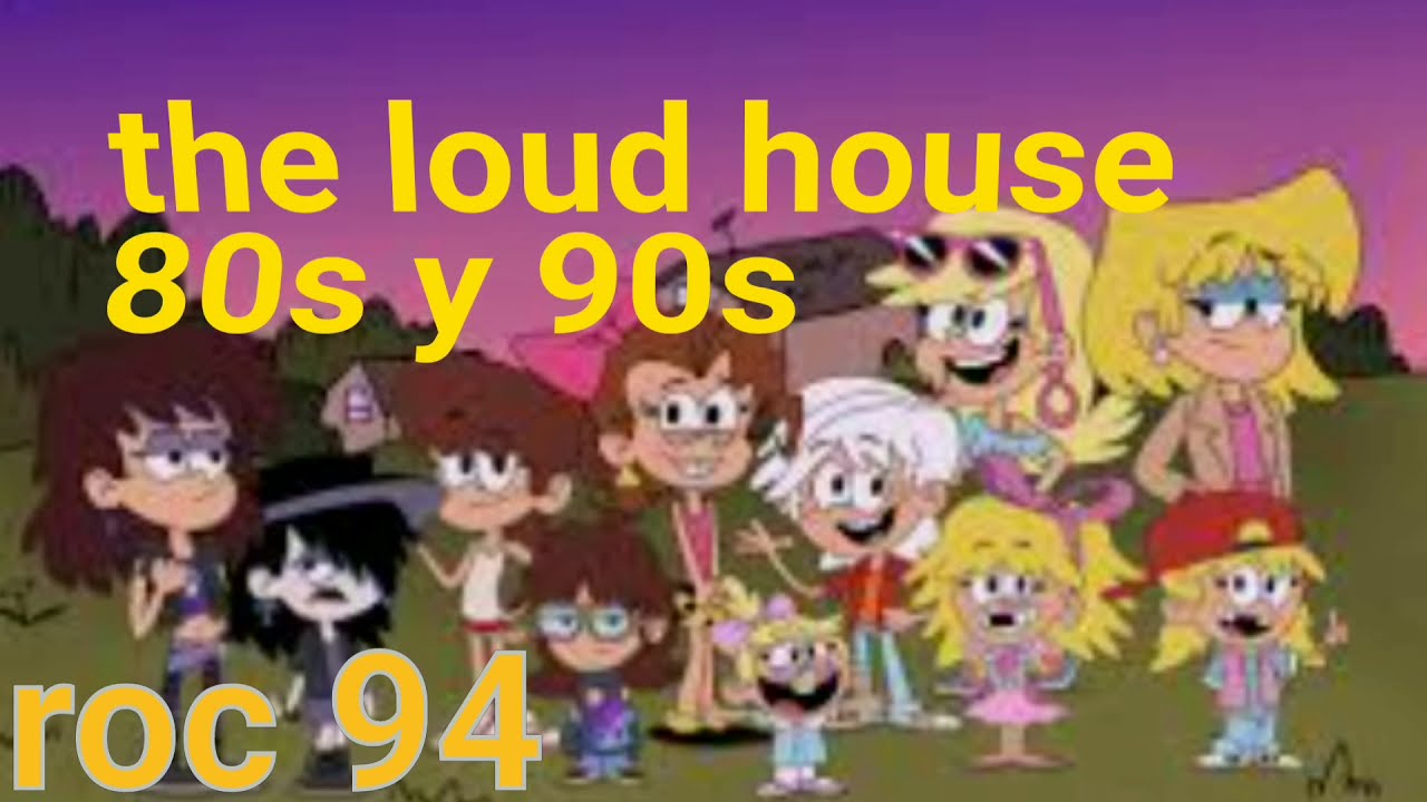 the loud house 80s y 90s