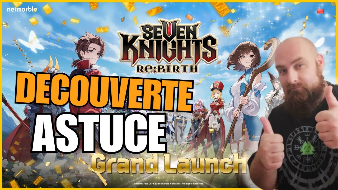 DECOUVERTE DU NOUVEAU GACHA DE NETMARBLE + ASTUCE : Seven Knights Re:BIRTH