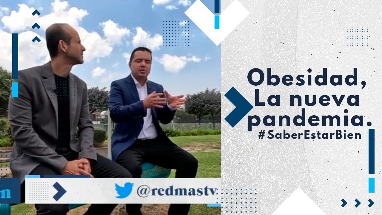 Obesidad, la nueva pandemia I Saber estar bien, capítulo 3