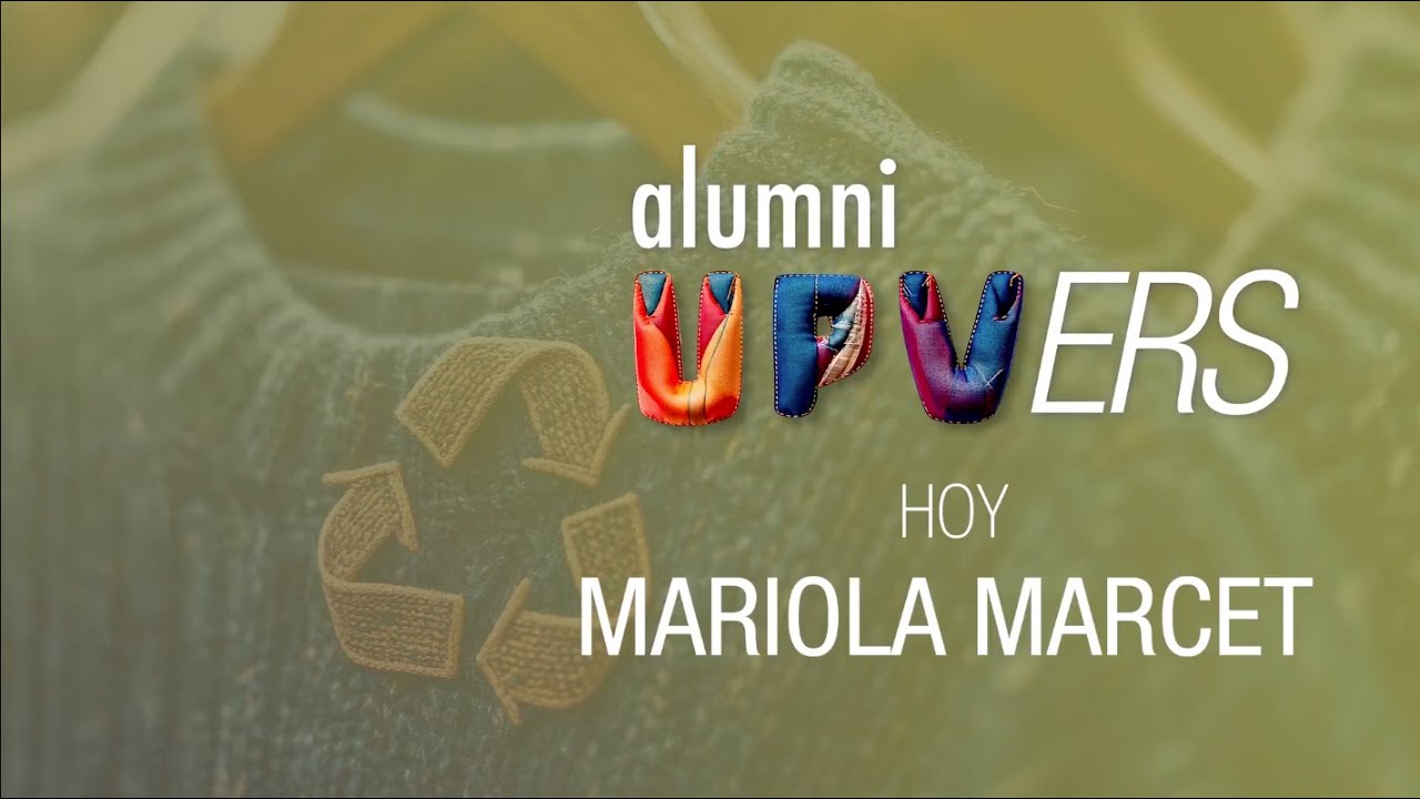 Mariola Marcet – Innovación y sostenibilidad en la moda | UPVERS 2025