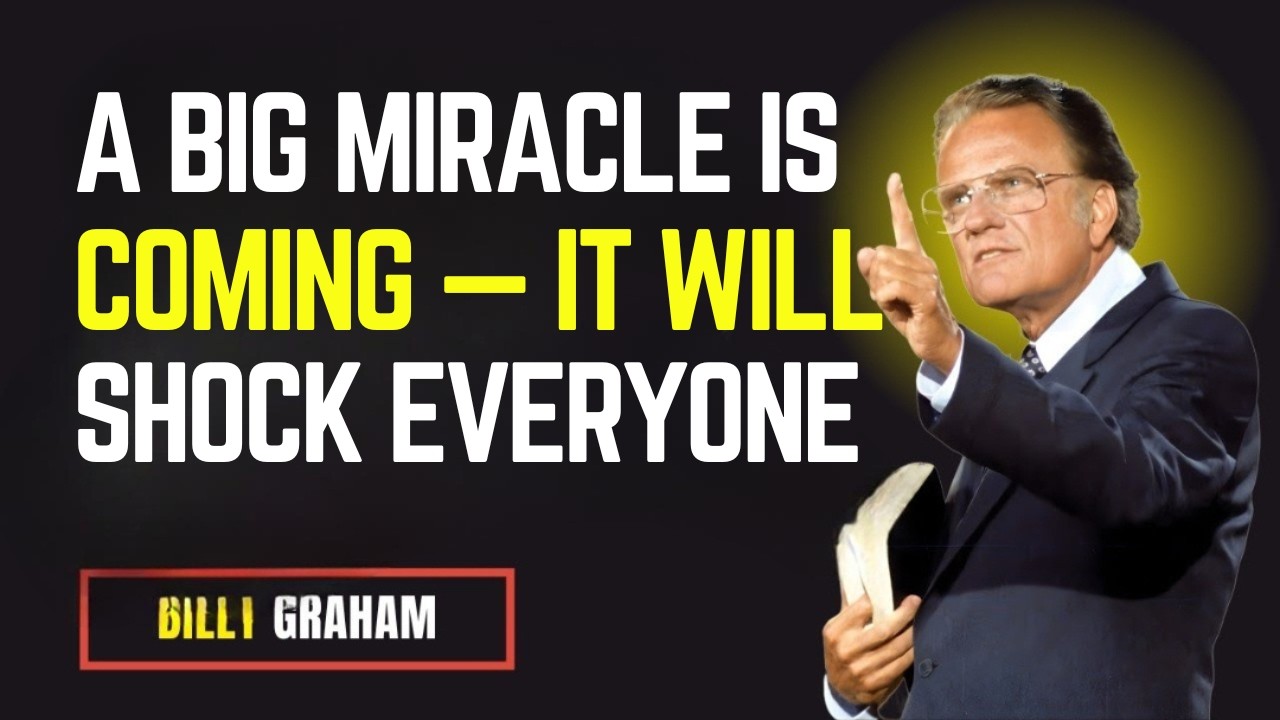 God Says A Big Miracle Is Coming &mdash; It Will Shock Everyone  Billy Graham -