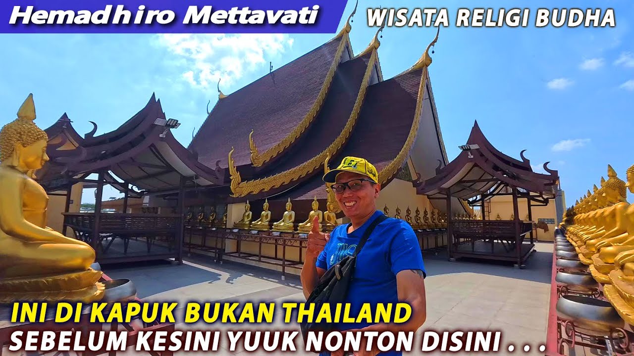 WISATA RELIGI BUDHA | WIHARA HEMADHIRO METTAVATI KAPUK JAKARTA UTARA