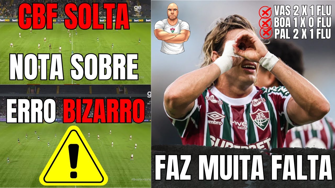 BIZARRO - CBF SOLTA NOTA SOBRE ERRO DO ÁRBITRO | CANÓBIO NÃO PERDE HÁ 4 MESES PELO FLUMINENSE