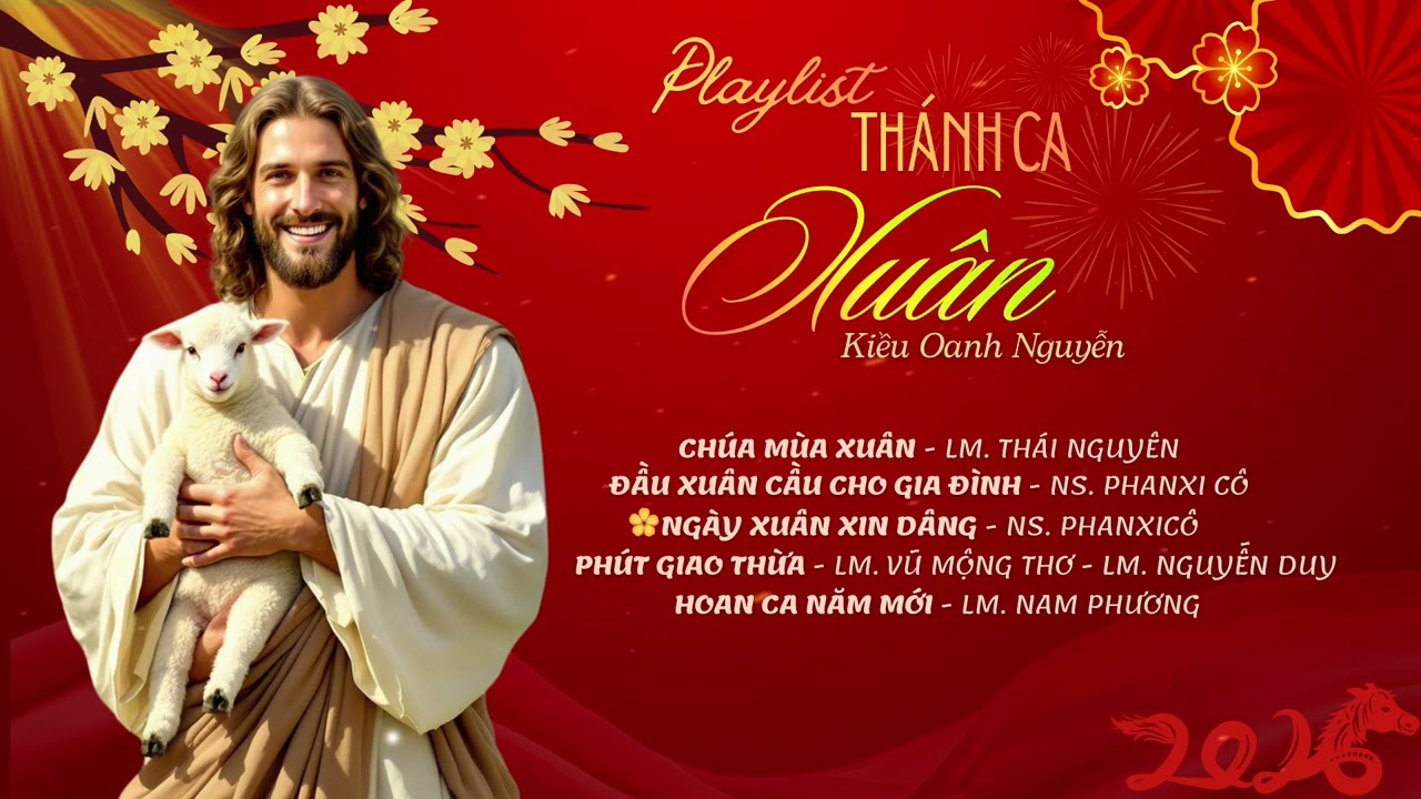 Playlist Thánh Ca Xuân 2026 | Cầu Bình An Cho Gia Đình | Nghe Là Thấy Bình Yên | Kiều Oanh Nguyễn