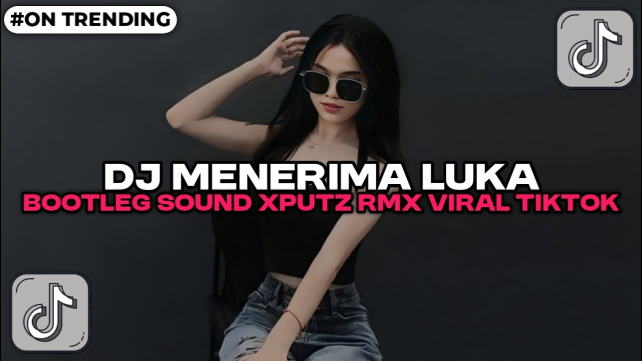 DJ MENERIMA LUKA BOOTLEG SOUND XPUTZ RMX [𝑿𝑮] VIRAL TIK TOK TERBARU 