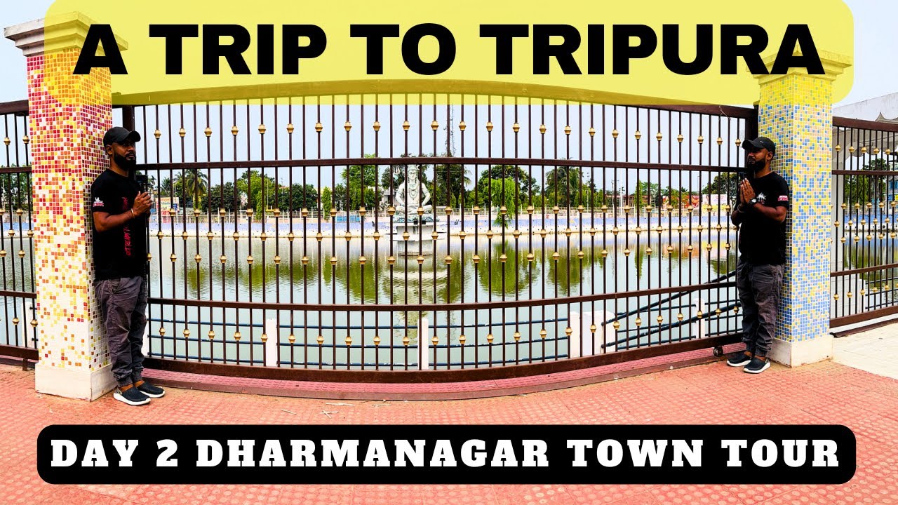 TRIPURA VLOG EP-2 | PLACES TO VISIT IN TRIPURA | DHARMANAGAR