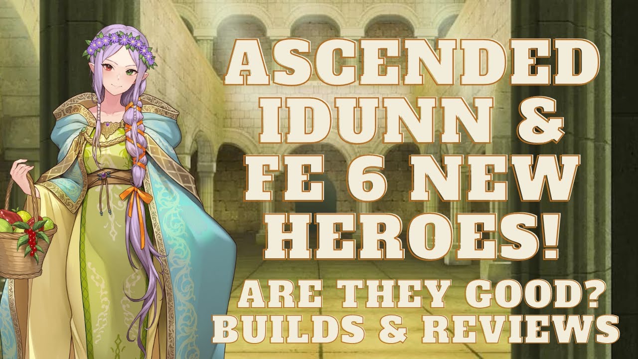 Ascended Idunn and FE6 Heroes Banner Review & Builds! Should you pull or skip? Stan Hugh btw