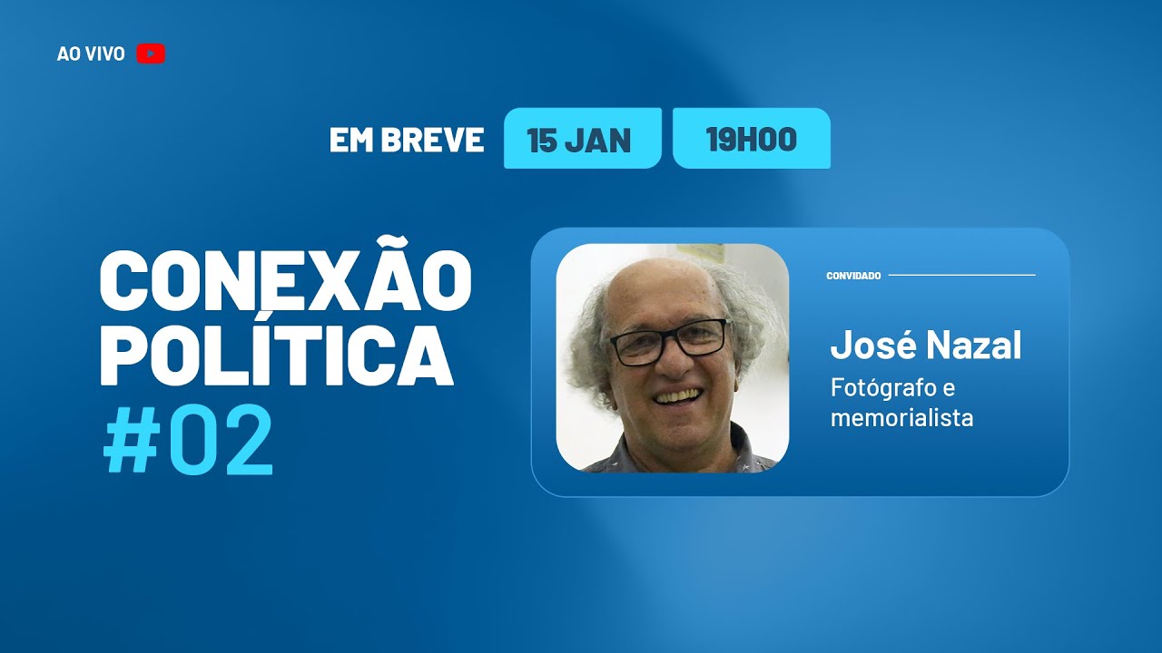 JOSÉ NAZAL - CONEXÃO POLÍTICA #02