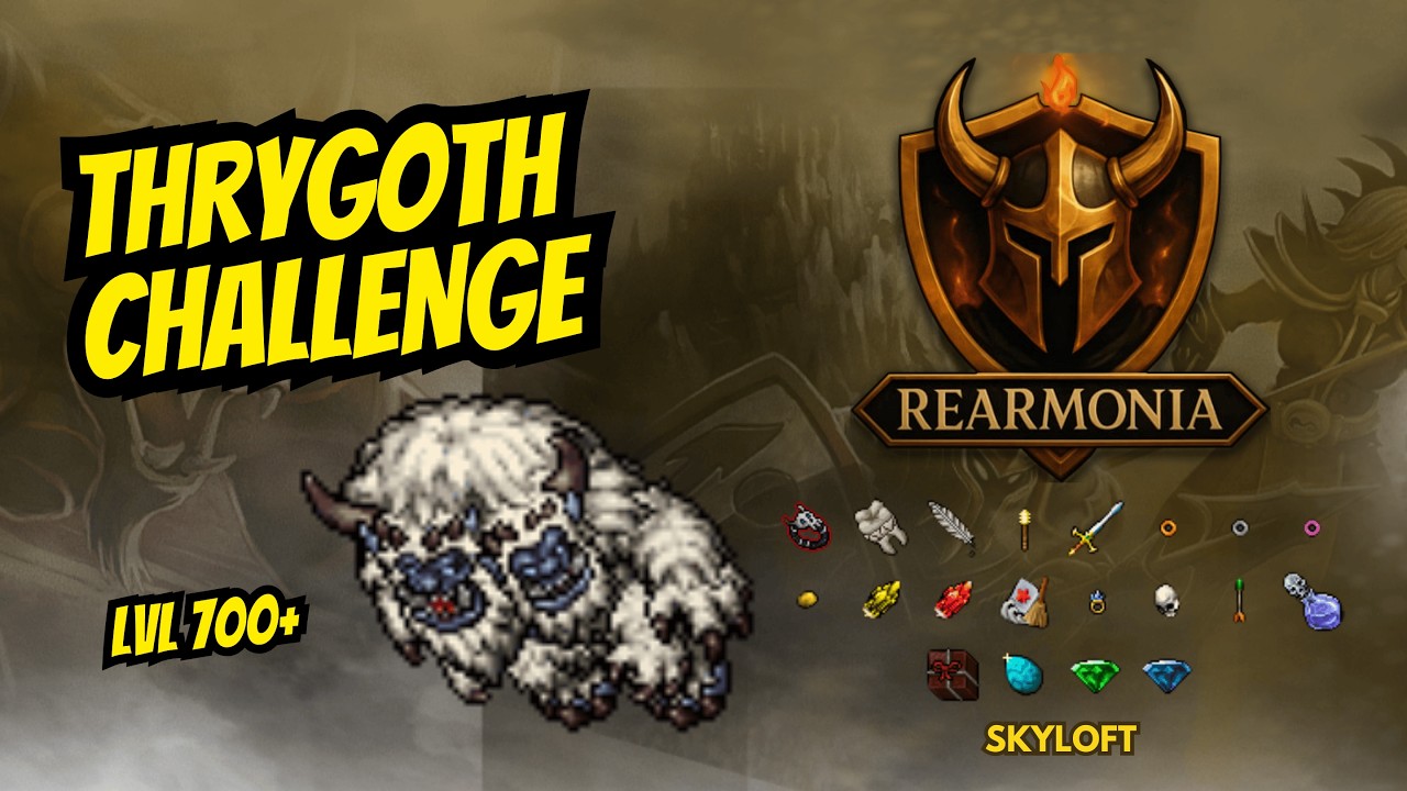 🔥 Rearmonia 7.6 – Thrygoth Challenge | Level 700+ | Skyloft
