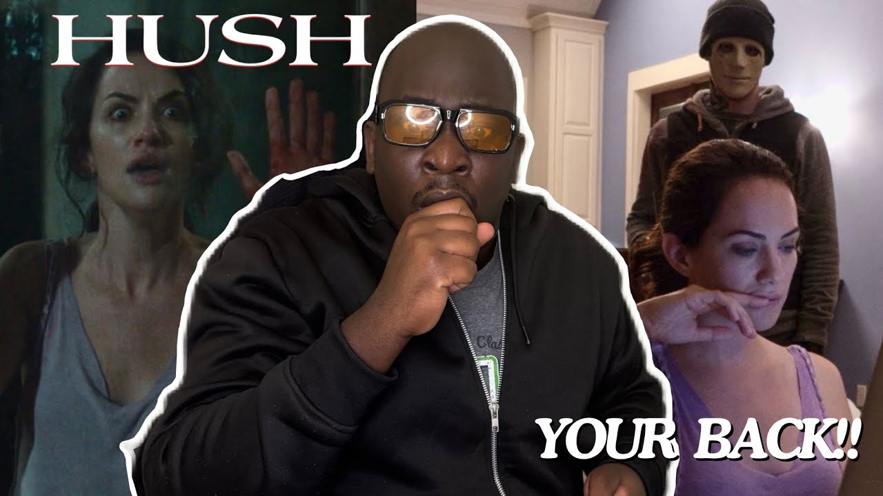 WATCH YOUR BACK!! *HUSH* (REACTION) | FIRST TIME WATCHING | MOVIE REACTION