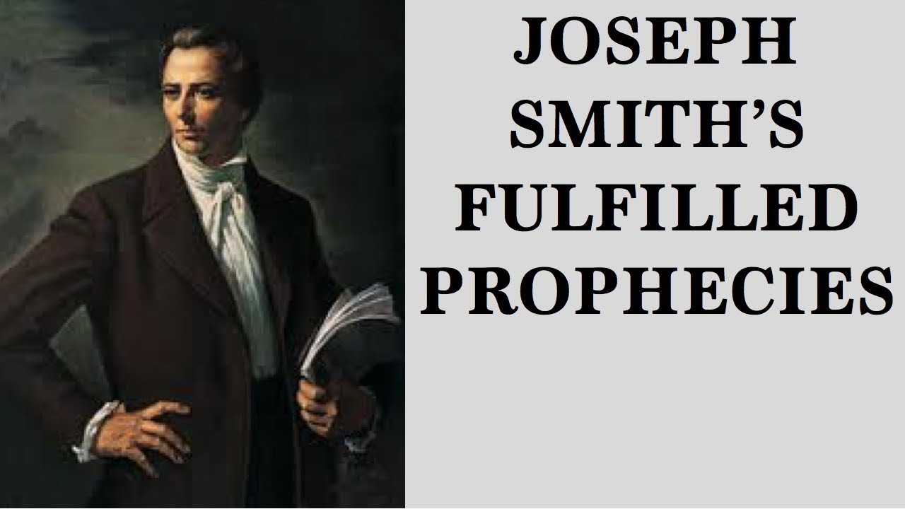 Joseph Smith’s Prophecies Fulfilled - Evidences