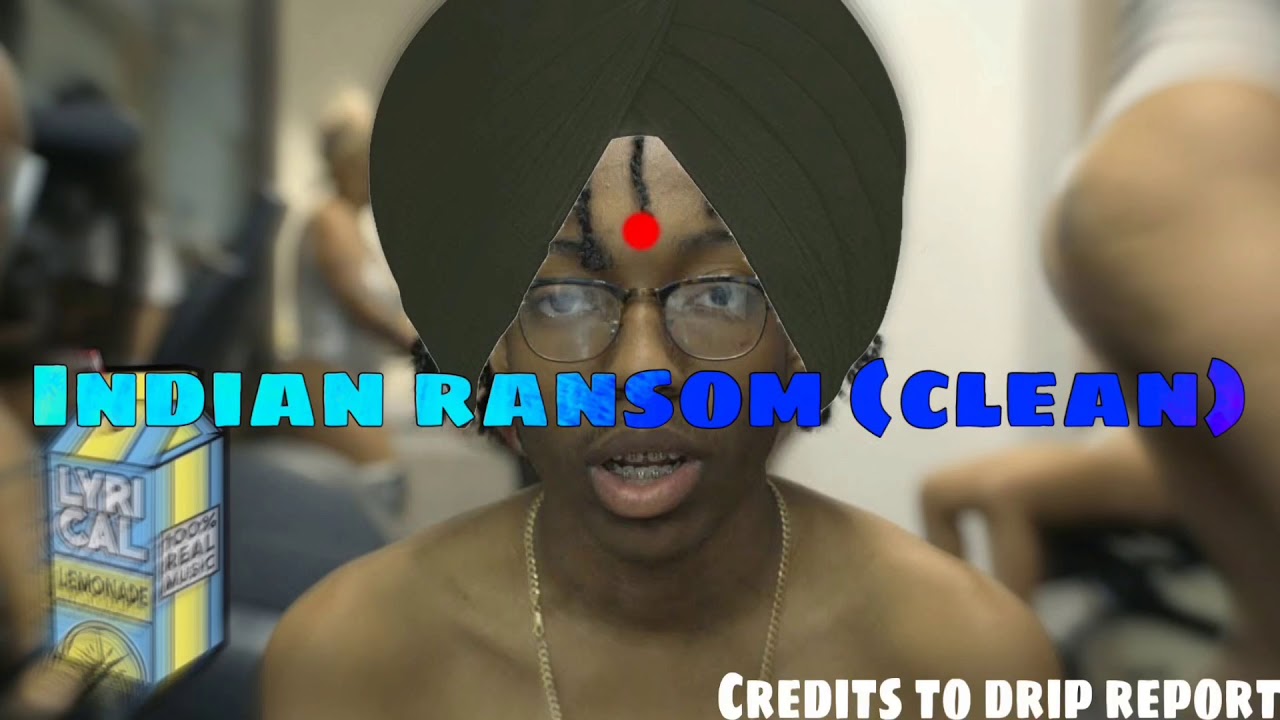 Indian ransom clean credits to drip report