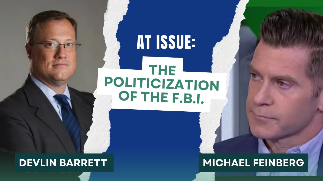 At Issue: The Politicization of the F.B.I.