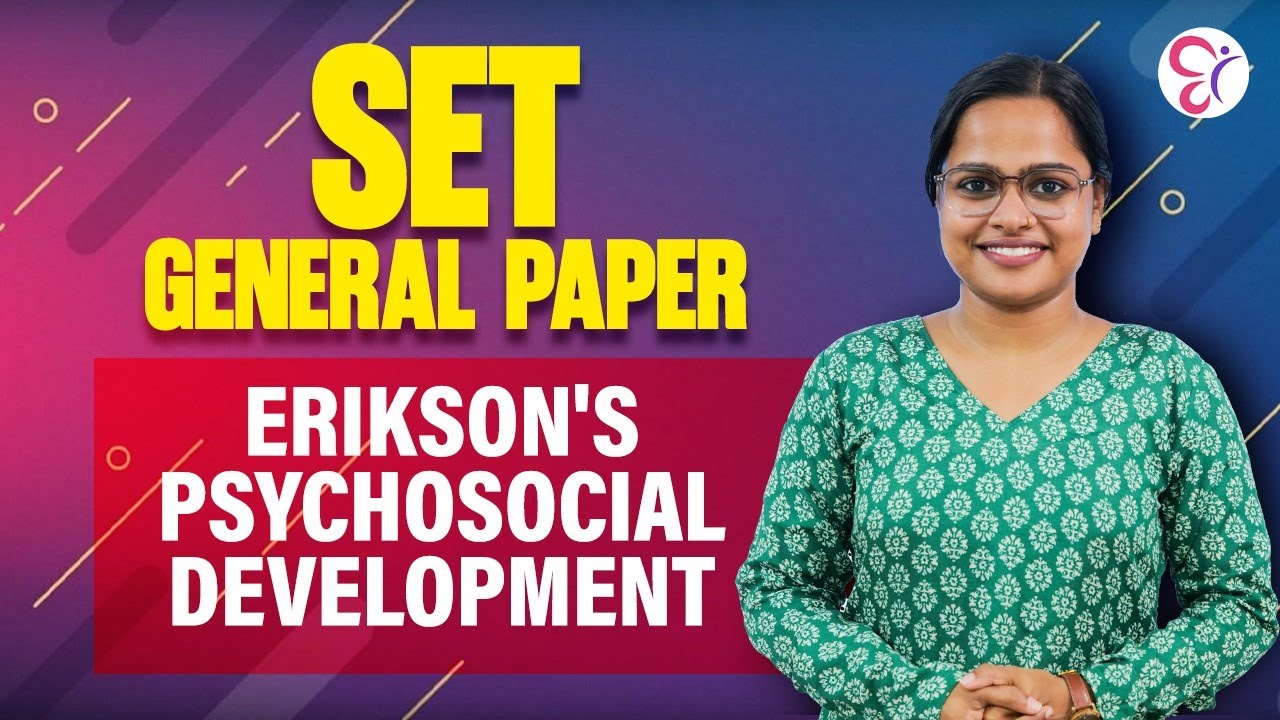 SET GENERAL PAPER- ERIKSON'S PSYCHOSOCIAL DEVELOPMENT TOPIC DISCUSSION | KERALA SET EXAM 2025