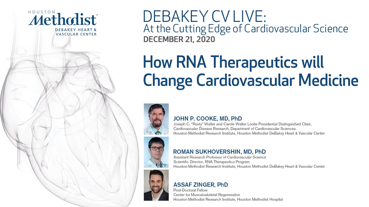 How RNA Therapeutics will Change Cardiovascular Medicine (John P. Cooke, MD) December 21, 2020