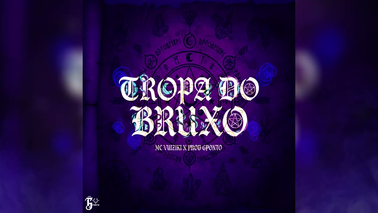 TROPA DO BRUXO - MC VUIZIKI X PROD GPONTO