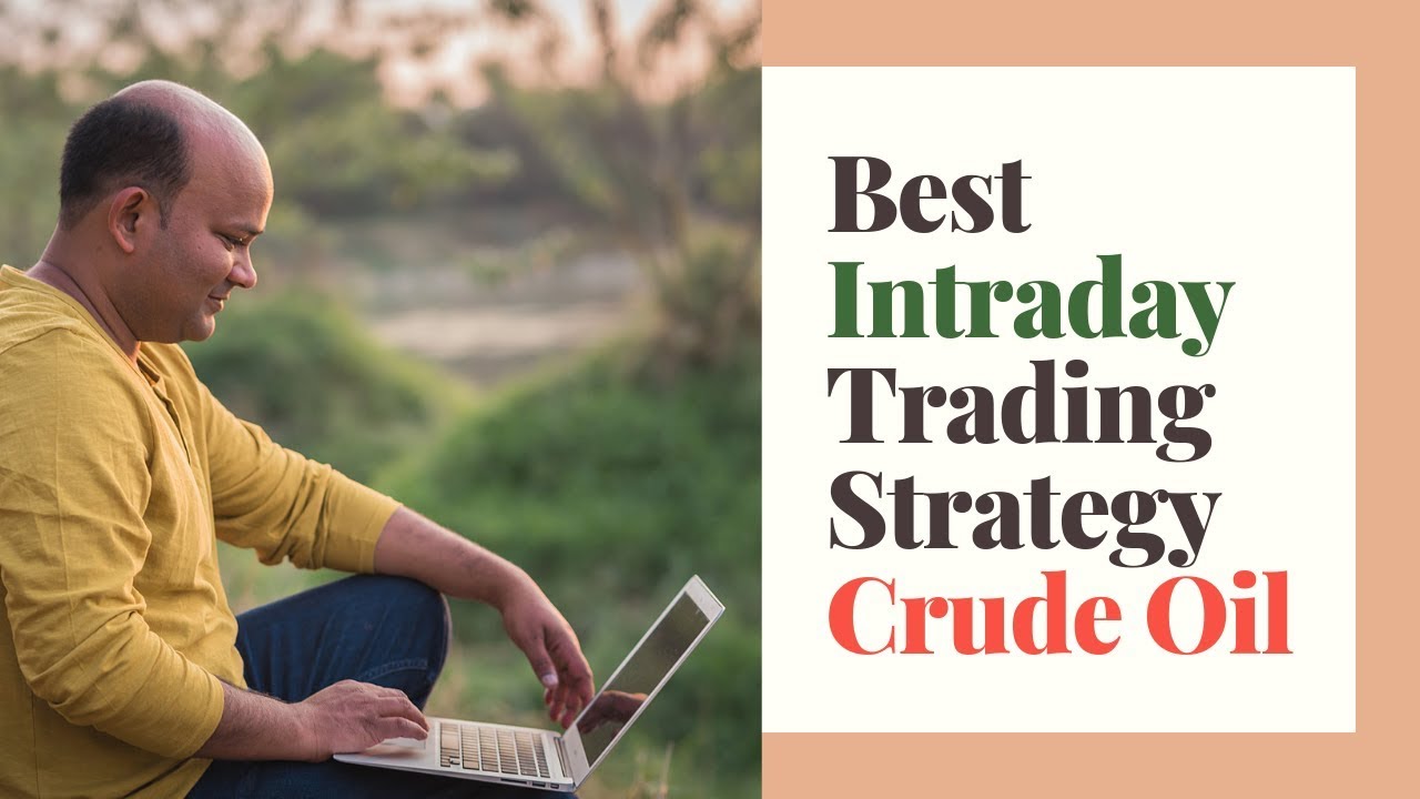 Crude Oil Intraday Trading Strategy - (2019)