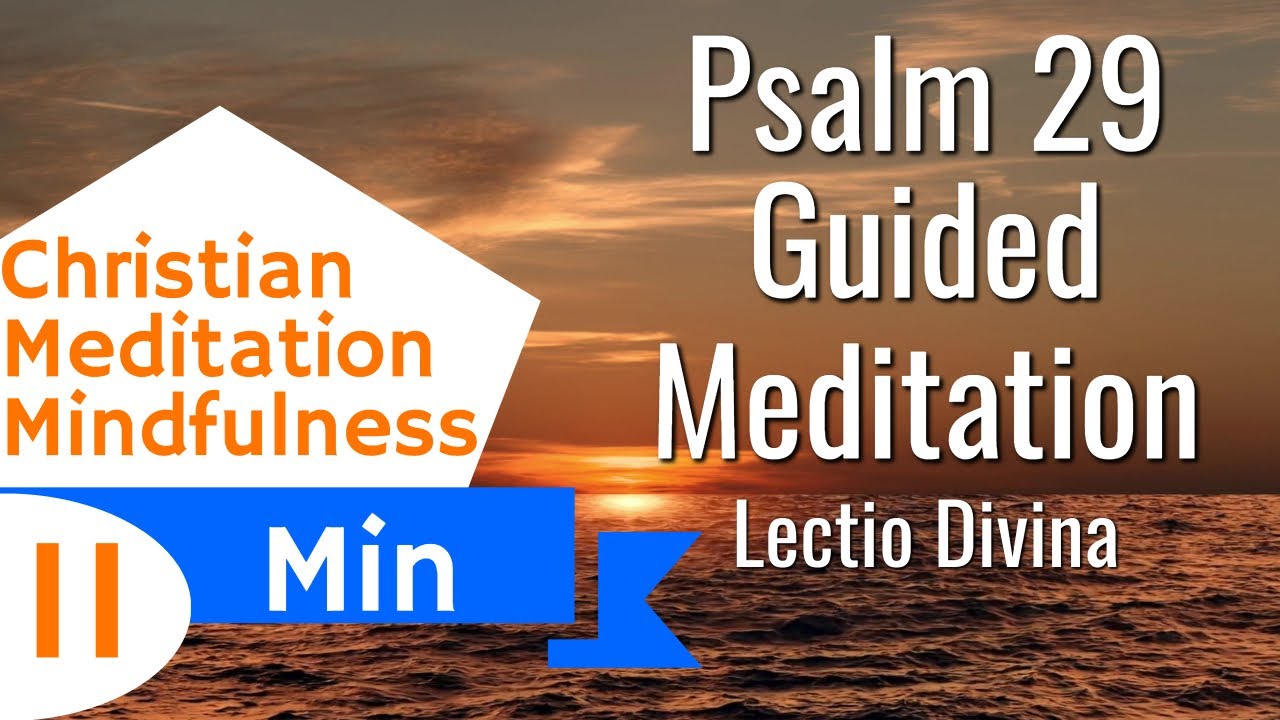 Psalm 29 Guided Christian Meditation Listening Prayer and Lectio Divina