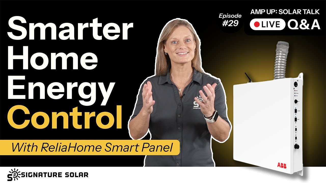 Amp Up: Solar Talk - Ep. 29 - Smarter Energy Control with the ReliaHome Smart Panel