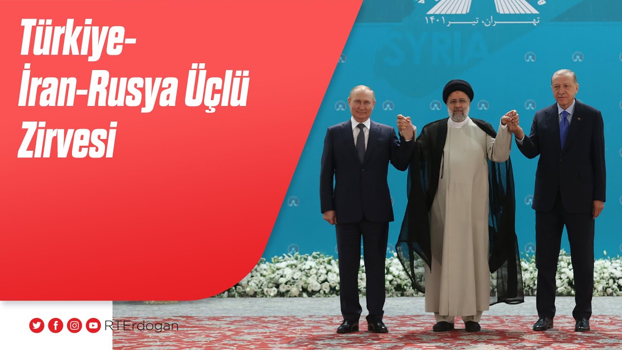Türkiye-İran-Rusya Üçlü Zirvesi