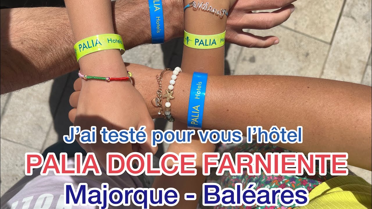 J’ai testé pour vous l’hôtel Palia Dolce Farniente à Majorque