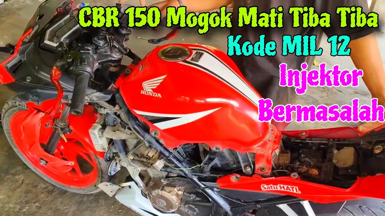 Motor CBR 150 Mogok Mati Tiba Tiba, Dan Ternyata Ada Kode MIL 12 ( injektor Bermasalah) Apa Artinya?