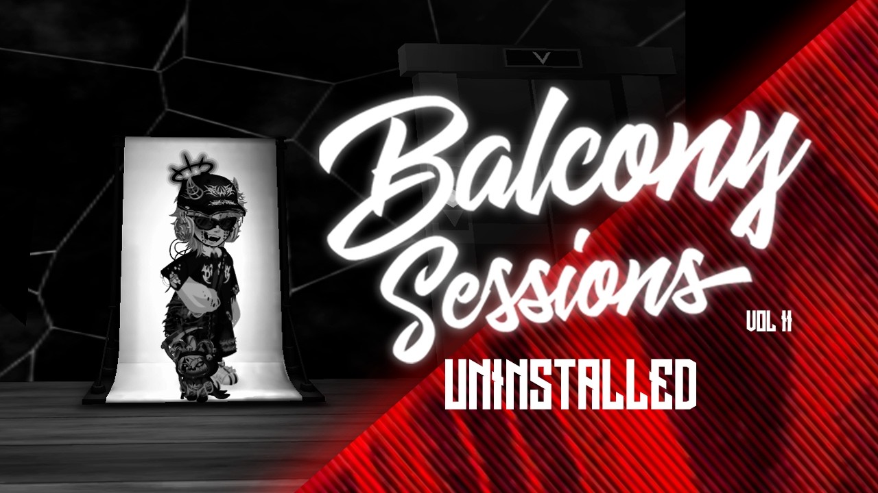 BALCONY SESSIONS #05 - UNINSTALLED