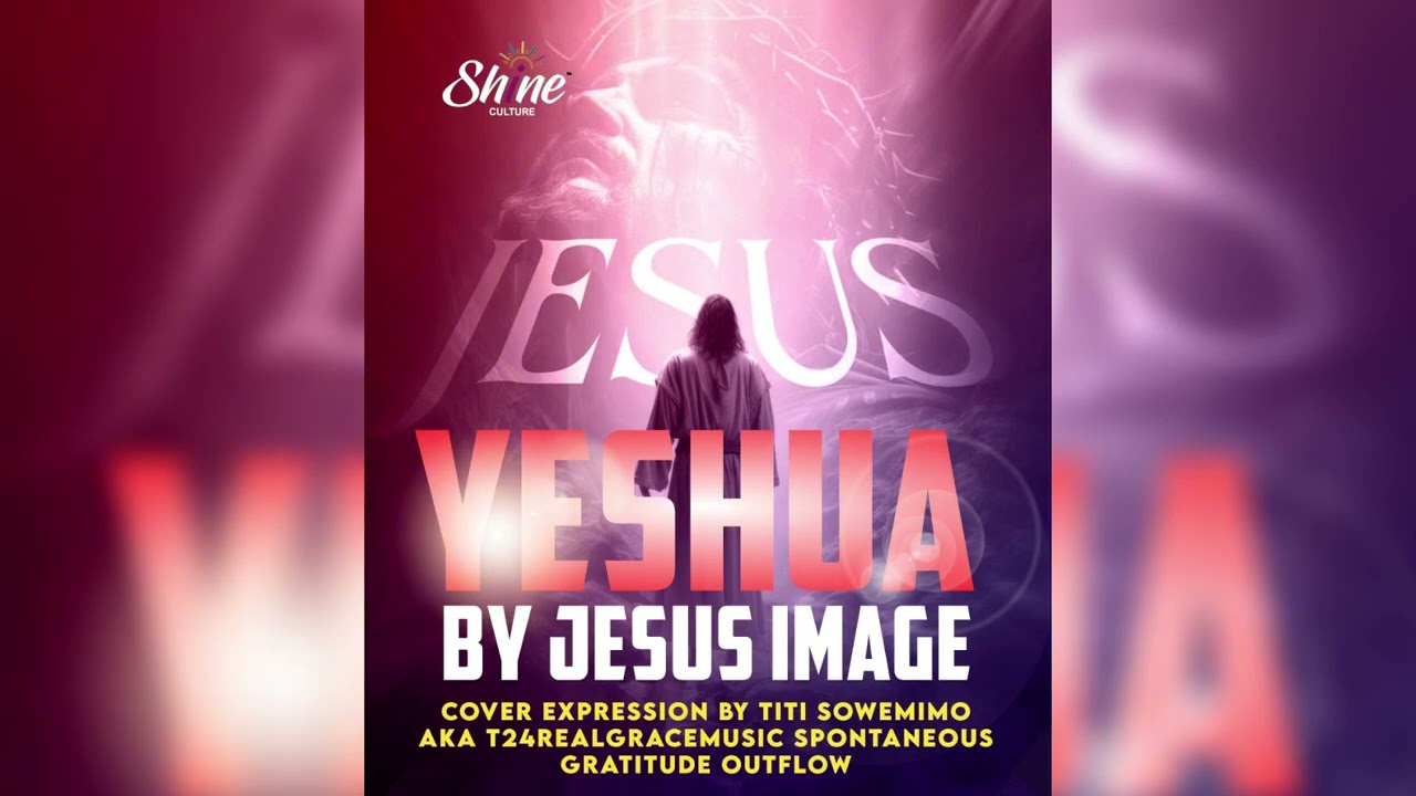Cover expression (Yeshua by Jesus Image by Titi Sowemimo aka t24realgracemusic 