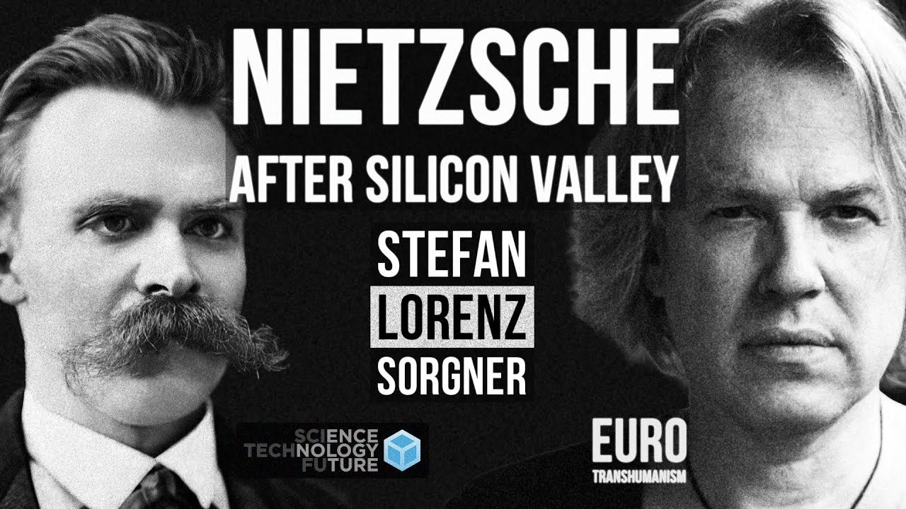 Nietzsche after Silicon Valley: Stefan Sorgner on Eurotranshumanism