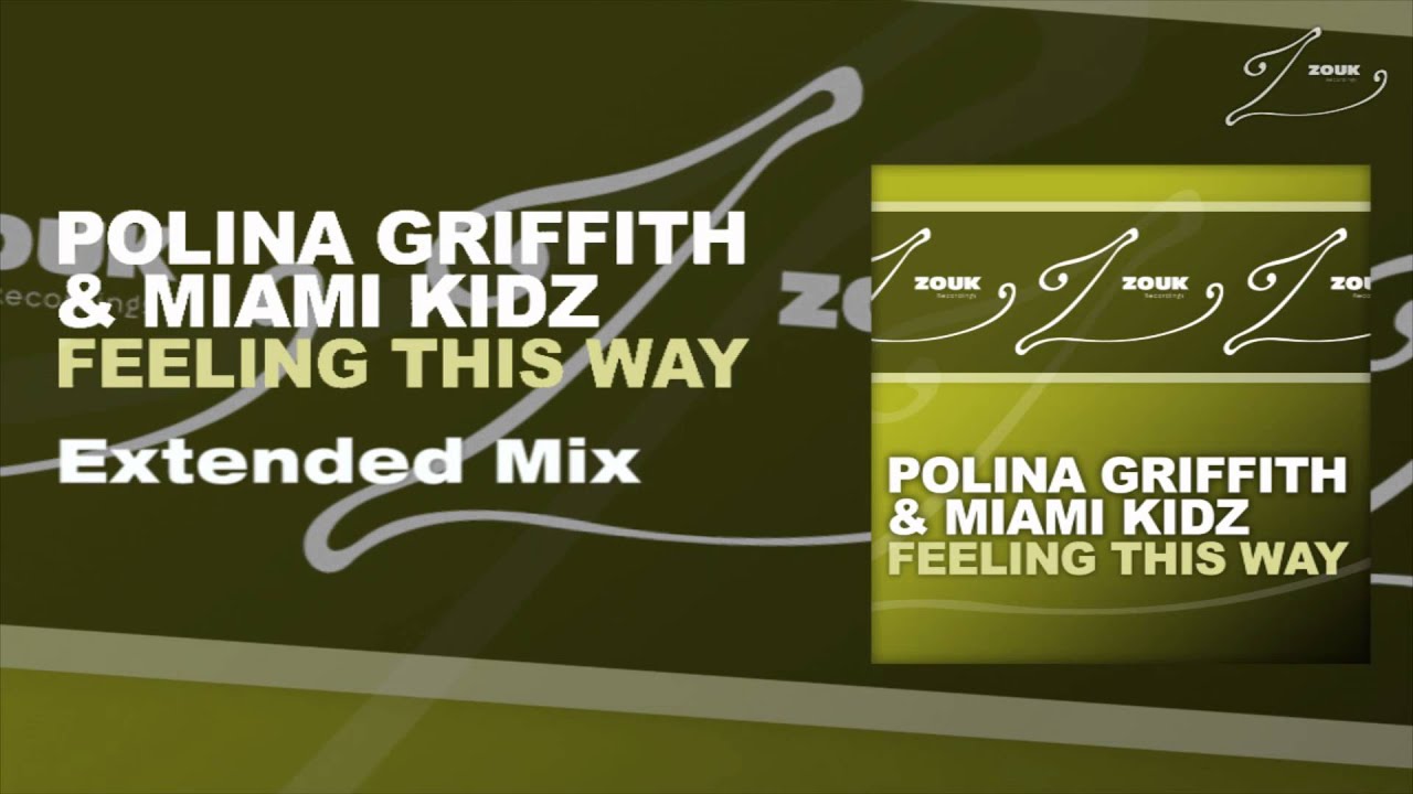 Polina Griffith & Miami Kidz - Feeling This Way (Extended Mix)
