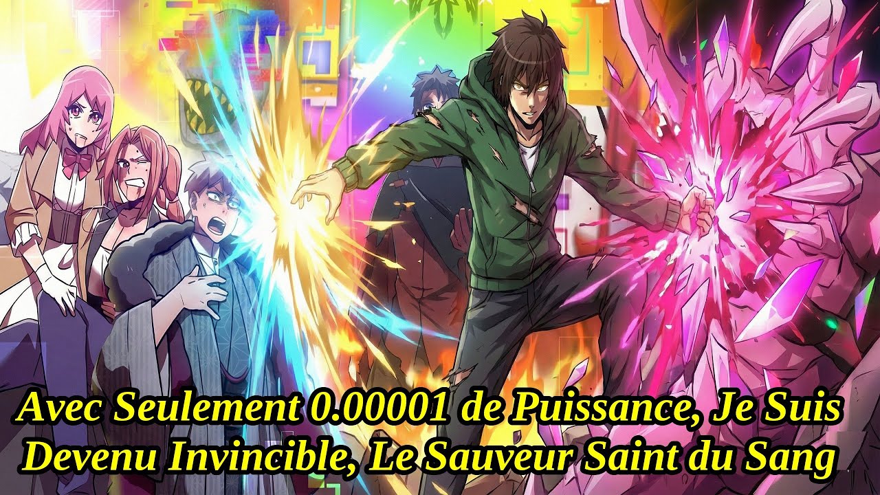 Avec Seulement 0.00001 de Puissance, Je Suis Devenu Invincible, Le Sauveur Saint du Sang