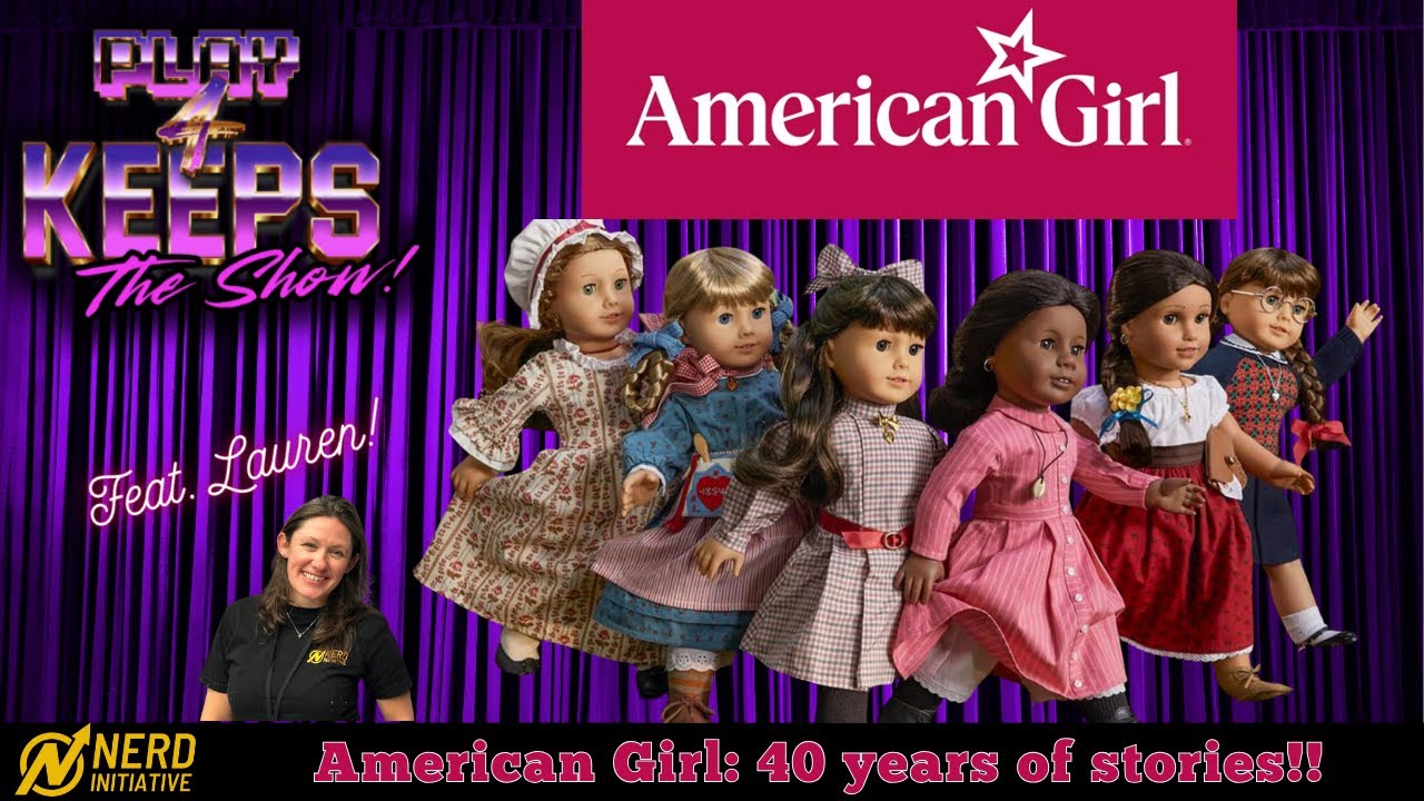 Play 4 Keeps THE SHOW: American Girl