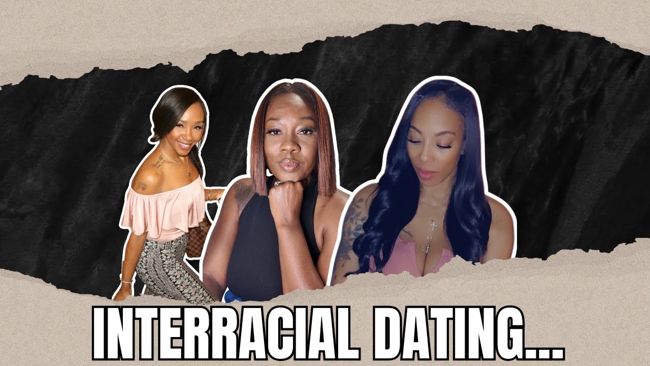 Let's Talk Interracial Dating!