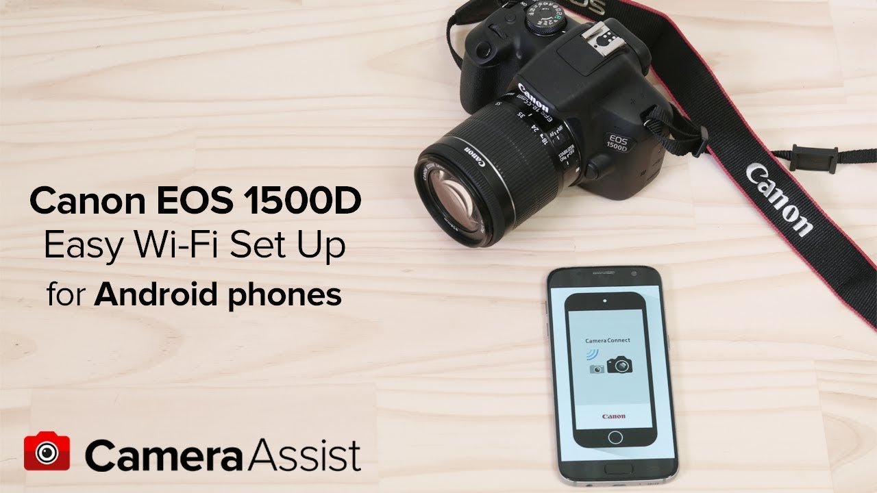 Connect your Canon EOS 1500D to your Android phone via Wi-Fi