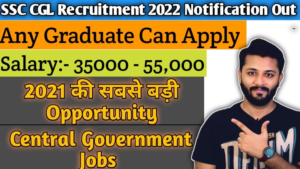 SSC CGL 2021- 22 Notification Out | Any Graduate Can Apply | Exam Pattern, Syllabus & Books Analysis