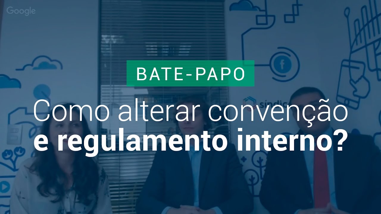 Como alterar convenção e regulamento interno? - Bate-papo SíndicoNet